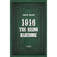 1916: The Rising Handbook: The Rising Handbook 1916: The Rising Handbook: The Rising Handbook Hardcover Kindle