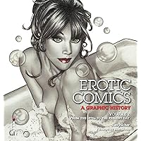 Erotic Comics: A Graphic History, Vol 1 (PB) Erotic Comics: A Graphic History, Vol 1 (PB) Kindle