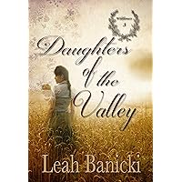 Daughters Of The Valley: Western Romance on the Frontier Book #3 (Wildflowers) Daughters Of The Valley: Western Romance on the Frontier Book #3 (Wildflowers) Kindle Audible Audiobook Paperback