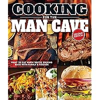 Cooking for the Man Cave, Second Edition: What to Eat When You're Kicking Back with Family & Friends (Fox Chapel Publishing) Men's Cookbook with Over 150 Recipes for BBQ, Game Days, and Camping Cooking for the Man Cave, Second Edition: What to Eat When You're Kicking Back with Family & Friends (Fox Chapel Publishing) Men's Cookbook with Over 150 Recipes for BBQ, Game Days, and Camping Paperback Kindle