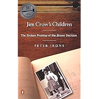Jim Crow's Children: The Broken Promise of the Brown Decision Jim Crow's Children: The Broken Promise of the Brown Decision Kindle Hardcover Paperback
