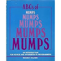 ABCs of MUMPS: An Introduction for Novice and Intermediate Programmers