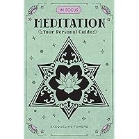 In Focus Meditation: Your Personal Guide (Volume 3) (In Focus, 3) In Focus Meditation: Your Personal Guide (Volume 3) (In Focus, 3) Hardcover Kindle