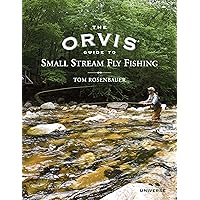The Orvis Guide to Small Stream Fly Fishing The Orvis Guide to Small Stream Fly Fishing Hardcover