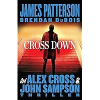 Cross Down: An Alex Cross and John Sampson Thriller Cross Down: An Alex Cross and John Sampson Thriller Kindle Audible Audiobook Hardcover Paperback Audio CD