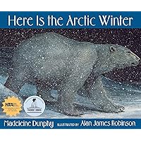 Here Is the Arctic Winter (Web of Life Book 5) Here Is the Arctic Winter (Web of Life Book 5) Kindle Paperback