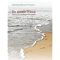 Io sono Nina - Storia di una demenza senile (Italian Edition) Io sono Nina - Storia di una demenza senile (Italian Edition) Kindle Paperback