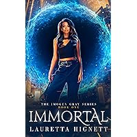Immortal: The Imogen Gray Series Book One