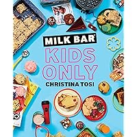 Milk Bar: Kids Only: A Cookbook Milk Bar: Kids Only: A Cookbook Paperback Kindle Spiral-bound