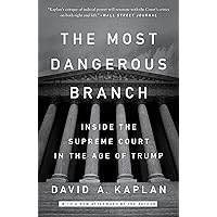 The Most Dangerous Branch: Inside the Supreme Court in the Age of Trump The Most Dangerous Branch: Inside the Supreme Court in the Age of Trump Paperback Kindle Audible Audiobook Hardcover