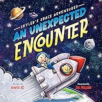 Skyler's Space Adventures: An Unexpected Encounter Skyler's Space Adventures: An Unexpected Encounter Kindle