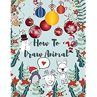 How To Draw Animals: Learn How To Draw Animals In Simple Steps With Grid Method For Kids, Draw Christmas Animals (How To Draw For Kids Book 1) How To Draw Animals: Learn How To Draw Animals In Simple Steps With Grid Method For Kids, Draw Christmas Animals (How To Draw For Kids Book 1) Kindle Paperback