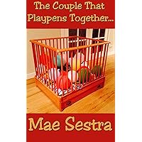 The Couple That Playpens Together... (Happy Birthday Baby Book 1)