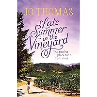 Late Summer in the Vineyard: A gorgeous read filled with sunshine and wine in the South of France Late Summer in the Vineyard: A gorgeous read filled with sunshine and wine in the South of France Kindle Paperback