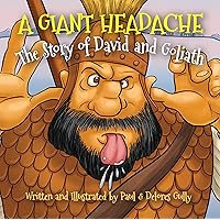 A Giant Headache: The Story of David and Goliath A Giant Headache: The Story of David and Goliath Hardcover Kindle