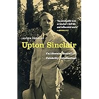 Upton Sinclair: California Socialist, Celebrity Intellectual Upton Sinclair: California Socialist, Celebrity Intellectual Hardcover Kindle Audible Audiobook Paperback
