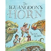 The Iguanodon's Horn: How Artists and Scientists Put a Dinosaur Back Together Again and Again and Again The Iguanodon's Horn: How Artists and Scientists Put a Dinosaur Back Together Again and Again and Again Hardcover