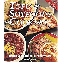 Tofu and Soyfoods Cookery: Delicious Foods for a Healthy Life Tofu and Soyfoods Cookery: Delicious Foods for a Healthy Life Paperback