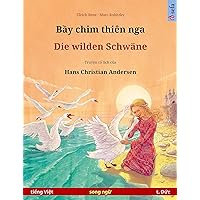 Bầy chim thiên nga – Die wilden Schwäne (tiếng Việt – t. Đức): Sách thiếu nhi song ngữ dựa theo truyện cổ tích của Hans Christian Andersen (Sefa Picture Books in two languages) (German Edition)