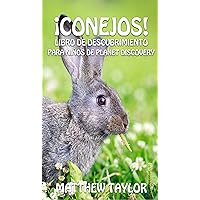 ¡CONEJOS!: LIBRO DE DESCUBRIMIENTO PARA NIÑOS DE PLANET DISCOVERY (Spanish Edition)