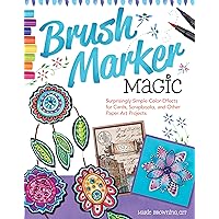 Brush Marker Magic: Surprisingly Simple Color Effects for Cards, Scrapbooks, and Other Paper Art Projects Brush Marker Magic: Surprisingly Simple Color Effects for Cards, Scrapbooks, and Other Paper Art Projects Cards