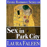 Sex in Park City (Erotic Romance Series Book 10) Sex in Park City (Erotic Romance Series Book 10) Kindle