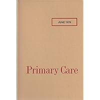 The Periodic Health Examination: A Commentary / Periodic Health Examinations: Why? What? When? How? / The Periodic Health Examination for the Adult: Waste or Wisdom? (Primary Care, Volume 3, Number 2, June 1976)