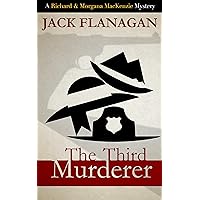THE THIRD MURDERER (Richard and Morgana MacKenzie Mysteries Book 1)