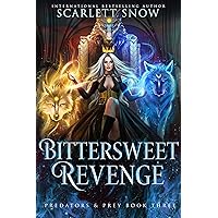 Bittersweet Revenge: A Dark Rejected Mates Romance (Predators & Prey Book 3) Bittersweet Revenge: A Dark Rejected Mates Romance (Predators & Prey Book 3) Kindle Paperback