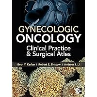 Gynecologic Oncology: Clinical Practice and Surgical Atlas Gynecologic Oncology: Clinical Practice and Surgical Atlas Kindle Hardcover