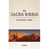 La Sacra Bibbia: Di Diodati 1885 (Italian Edition)