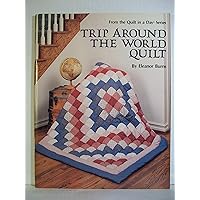 Trip Around the World Quilt (Quilt in a Day Series) Trip Around the World Quilt (Quilt in a Day Series) Paperback