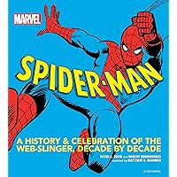 MARVEL Spider-Man: A History and Celebration of the Web-Slinger, Decade by Decade MARVEL Spider-Man: A History and Celebration of the Web-Slinger, Decade by Decade Hardcover