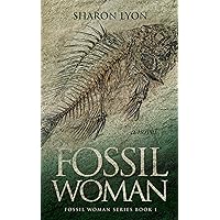 Fossil Woman (Fossil Woman Series Book 1)