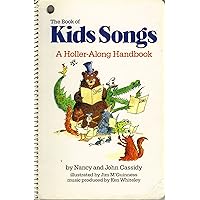 The Book of Kids Songs: A Holler-Along Handbook The Book of Kids Songs: A Holler-Along Handbook Spiral-bound