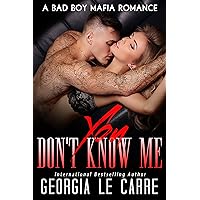 You Don't Know Me: A Bad Boy Mafia Romance You Don't Know Me: A Bad Boy Mafia Romance Kindle Paperback