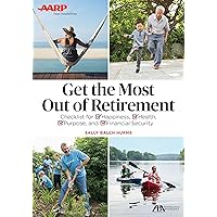 ABA/AARP Get the Most Out of Retirement: Checklist for Happiness, Health, Purpose and Financial Security ABA/AARP Get the Most Out of Retirement: Checklist for Happiness, Health, Purpose and Financial Security Paperback Kindle