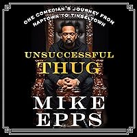 Unsuccessful Thug: One Comedian's Journey from Naptown to Tinseltown Unsuccessful Thug: One Comedian's Journey from Naptown to Tinseltown Audible Audiobook Paperback Kindle Hardcover Audio CD