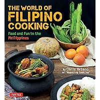 The World of Filipino Cooking: Food and Fun in the Philippines by Chris Urbano of 'Maputing Cooking' (over 90 recipes) The World of Filipino Cooking: Food and Fun in the Philippines by Chris Urbano of 'Maputing Cooking' (over 90 recipes) Paperback Kindle