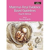 Maternal-Fetal Evidence Based Guidelines (Series in Maternal-Fetal Medicine) Maternal-Fetal Evidence Based Guidelines (Series in Maternal-Fetal Medicine) Hardcover Kindle