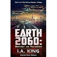 Earth 2060: Murder on Paradise (Part 1 of The Percy Harper Trilogy)