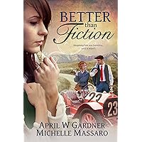 Better than Fiction: (A Christian Dual Timeline Novel) Better than Fiction: (A Christian Dual Timeline Novel) Kindle Paperback