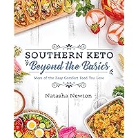 Southern Keto: Beyond the Basics: More of the Easy Comfort Food You Love Southern Keto: Beyond the Basics: More of the Easy Comfort Food You Love Paperback Kindle Spiral-bound
