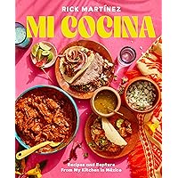 Mi Cocina: Recipes and Rapture from My Kitchen in Mexico: A Cookbook Mi Cocina: Recipes and Rapture from My Kitchen in Mexico: A Cookbook Hardcover Kindle