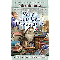 What the Cat Dragged In (Cat in the Stacks Mystery) What the Cat Dragged In (Cat in the Stacks Mystery) Mass Market Paperback Kindle Audible Audiobook Hardcover Paperback Audio CD