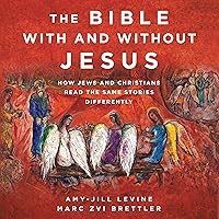 The Bible with and Without Jesus: How Jews and Christians Read the Same Stories Differently The Bible with and Without Jesus: How Jews and Christians Read the Same Stories Differently Kindle Paperback Audible Audiobook Hardcover Audio CD