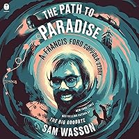 The Path to Paradise: A Francis Ford Coppola Story The Path to Paradise: A Francis Ford Coppola Story Kindle Hardcover Audible Audiobook Audio CD