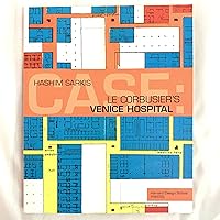 Case: Le Corbusier's Venice Hospital and the Mat Building Revival (Case Series) Case: Le Corbusier's Venice Hospital and the Mat Building Revival (Case Series) Paperback