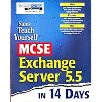 Sams Teach Yourself MCSE Exchange Server 5.5 in 14 Days (Covers Exam #70-081) Sams Teach Yourself MCSE Exchange Server 5.5 in 14 Days (Covers Exam #70-081) Paperback
