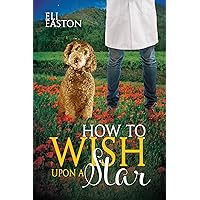 How to Wish Upon a Star (Howl at the Moon Book 3) How to Wish Upon a Star (Howl at the Moon Book 3) Kindle Audible Audiobook Paperback